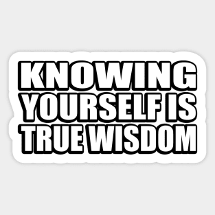 knowing yourself is true wisdom Sticker